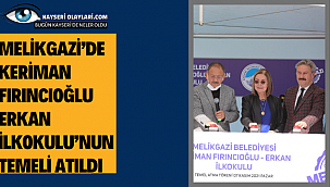 Melikgazi'de Keriman Fırıncıoğlu-Erkan İlkokulu'nun Temeli Atıldı 