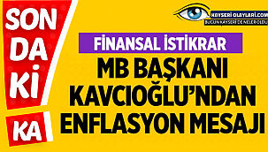 Merkez Bankası Başkanı Şahap Kavcıoğlu'ndan enflasyon mesajı! 