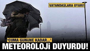 Meteoroloji'den uyarı: Cuma gününe kadar sürecek!