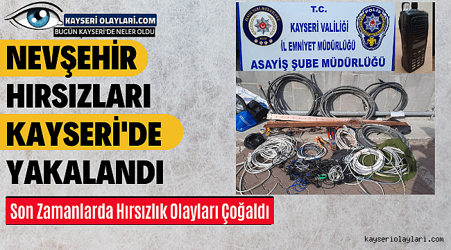 Nevşehir Hırsızları Kayseri'de Yakalandı