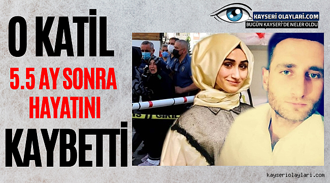 O Katil 5.5 Ay Sonra Hayatını Kaybetti!