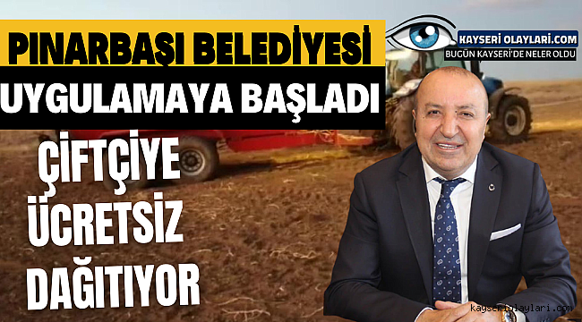Pınarbaşı Belediyesi Duyurdu! Çiftçisine Büyük Destek 