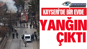  Yangında Ev Küle Döndü! 