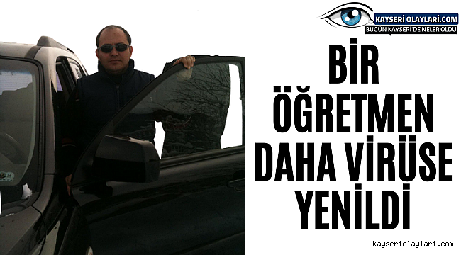 Bir öğretmen daha virüse yenildi Ali öğretmen, korona virüse yenik düştü