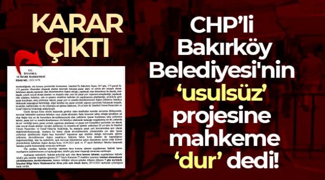 CHP'li belediyenin 'usulsüz' projesine mahkeme 'dur' dedi