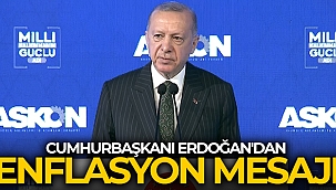 Cumhurbaşkanı Erdoğan'dan enflasyon mesajı