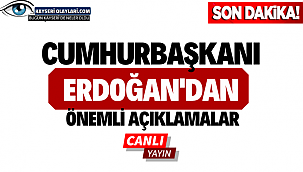 Cumhurbaşkanı Erdoğan'dan Önemli Açıklamalar! Canlı Yayın İzle