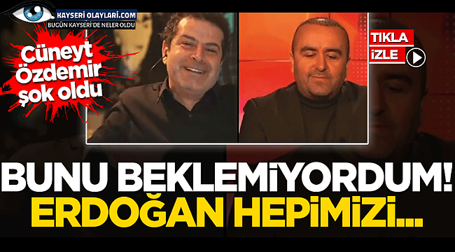 Cüneyt Özdemir şokta: Bunu beklemiyordum, Erdoğan hepimizi....