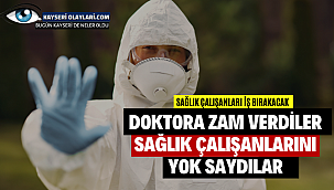 Doktora zam verdiler, sağlık çalışanlarını yok saydılar Sağlık çalışanları iş bırakacak