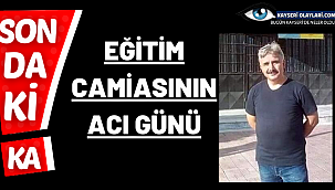 Eğitim Camiasının Acı Günü!