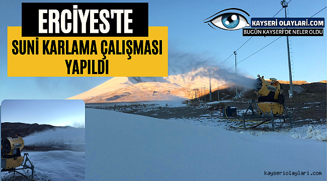 Erciyes'te karlama üniteleri sabahın ilk ışıkları ile birlikte çalıştırıldı.