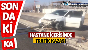 Hastane İçerisinde Trafik Kazası