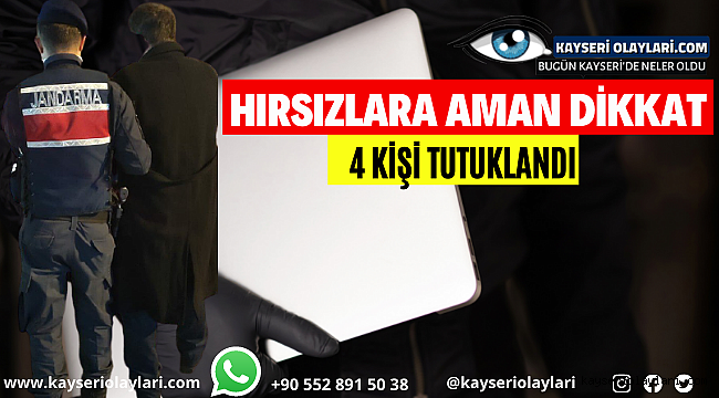  Hırsızlara Aman Dikkat! 4 Kişi Tutuklandı