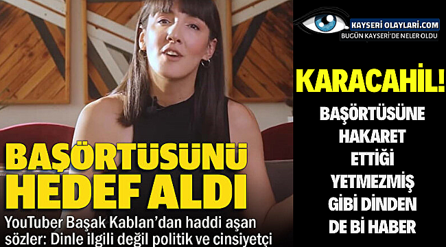 Karacahil! BAŞÖRTÜSÜNE HAKARET ETTİĞİ YETMEZMİŞ GİBİ DİNDEN DE Bİ HABER