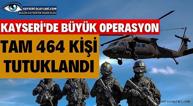 Kayseri'de Büyük Operasyon!