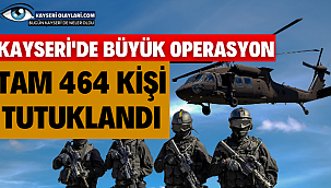 Kayseri'de Büyük Operasyon!