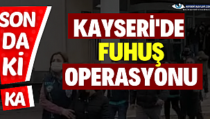 Kayseri'de Fuhuş Operasyonu