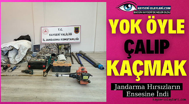 Kayseri'de Jandarma Hırsızların Ensesine İndi