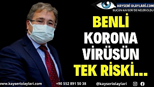 Kayseri Sağlık Müdürü Benli Korona Virüsün Tek Riski...