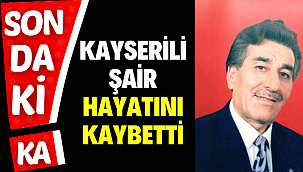 Kayserili Şair Hayatını Kaybetti