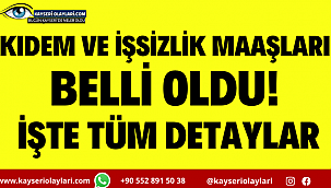 Kıdem Ve İşsizlik Maaşları Belli Oldu! İşte Tüm Detaylar