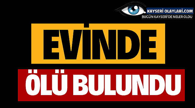 Kocasinan'da Şüpheli Ölüm