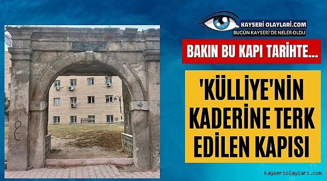 'Külliye'nin Kaderine Terk Edilen Kapısı