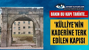'Külliye'nin Kaderine Terk Edilen Kapısı