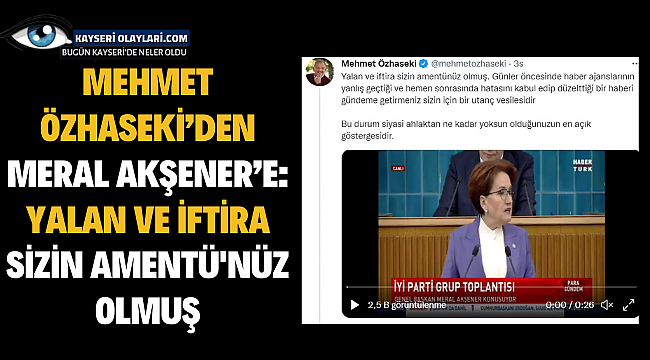 Mehmet Özhaseki'den Meral Akşener'e: Yalan ve iftira sizin Amentü'nüz olmuş