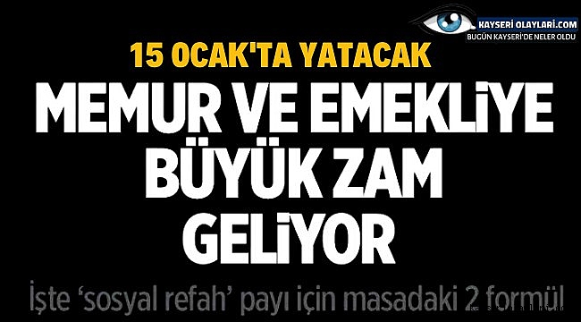Memur ve emekliye Ocak ayında sosyal refah zammı İşte masadaki iki formül
