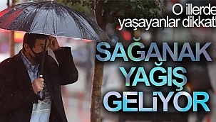 Meteoroloji uyardı! Sağanak yağış geliyor