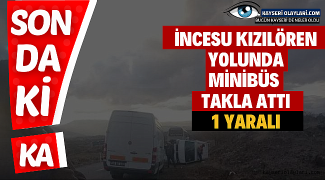 Ölümden Döndüler! İncesu da Kaza