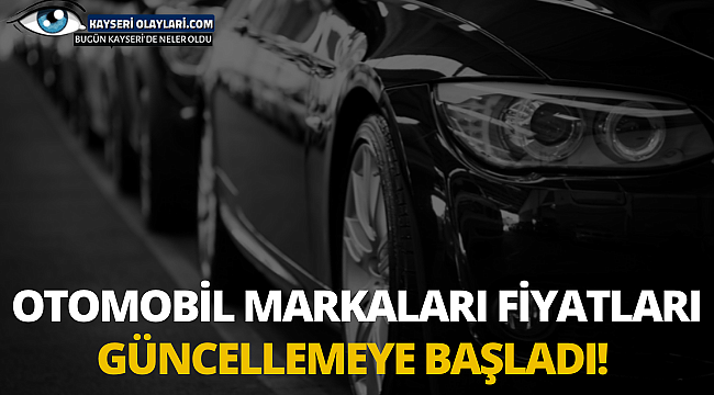 Otomobil markaları fiyatları güncellemeye başladı! 