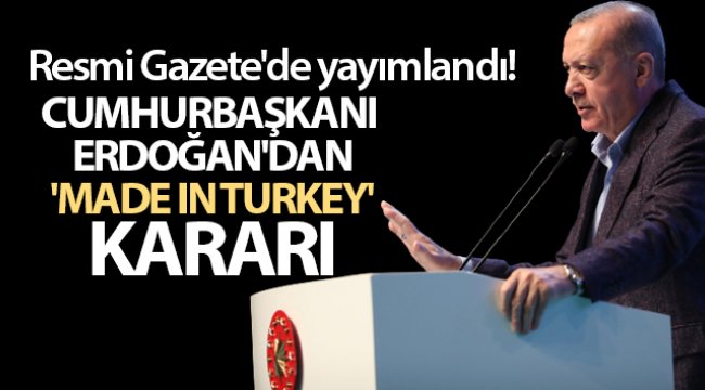 Resmi Gazete'de yayımlandı! Cumhurbaşkanı Erdoğan'dan 'Türkiye' kararı