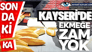 Son Dakika! Kayseri'de Ekmeğe Zam Yok! Komisyon Reddetti 