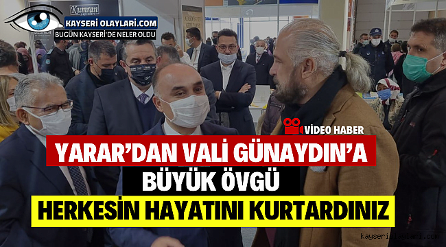 Yarar'dan Vali Günaydın'a büyük övgü: Herkesin hayatını kurtardınız