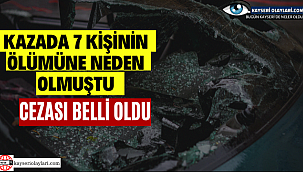 7 Kişinin Ölümüne Neden Olmuştu! Cezası Belli Oldu