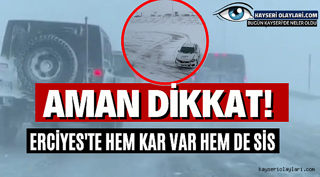Aman Dikkat! Erciyes'te Hem Kar Var Hem De Sis