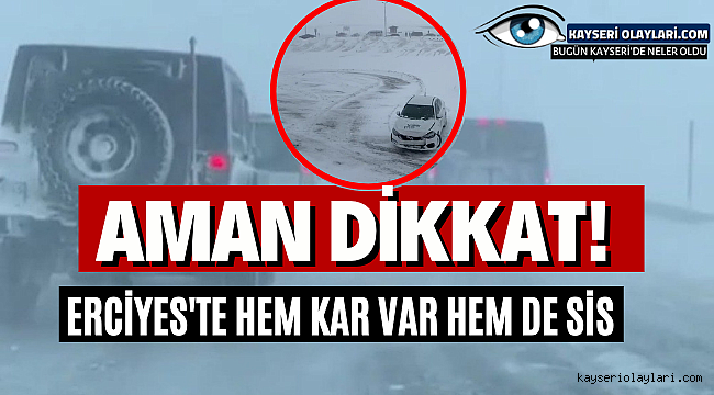 Aman Dikkat! Erciyes'te Hem Kar Var Hem De Sis 