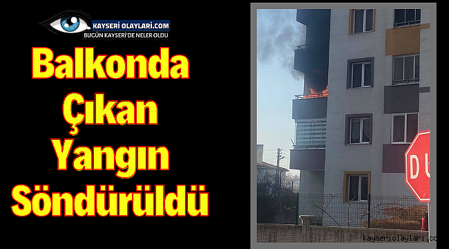 Balkonda Çıkan Yangın Söndürüldü