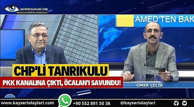 CHP'li Tanrıkulu Pkk Kanalına Çıktı, Öcalanı Savundu