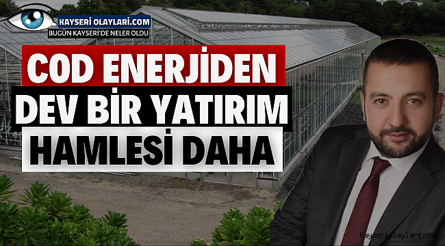 Cod enerjiden dev bir yatırım hamlesi daha 
