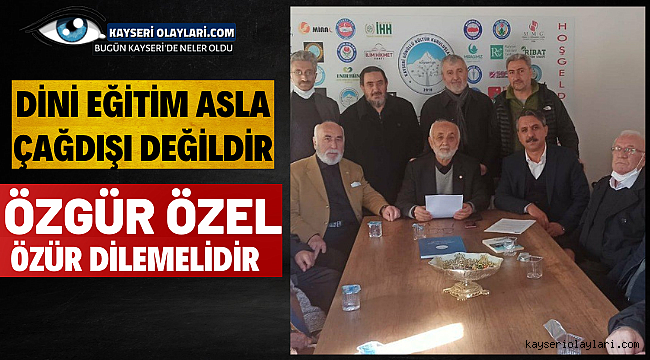 Dini Eğitim Asla Çağdışı Değildir Özgür Özel Özür Dilemelidir