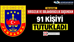 Hırsızlık ve dolandırıcılık suçundan 91 kişiyi tutukladı