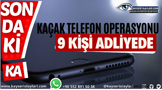 Kayseri'de Kacak Telefon Operasyonu