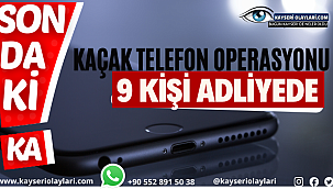 Kayseri'de Kacak Telefon Operasyonu