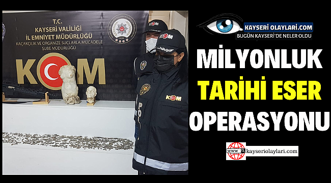 Milyonluk tarihi eser operasyonu