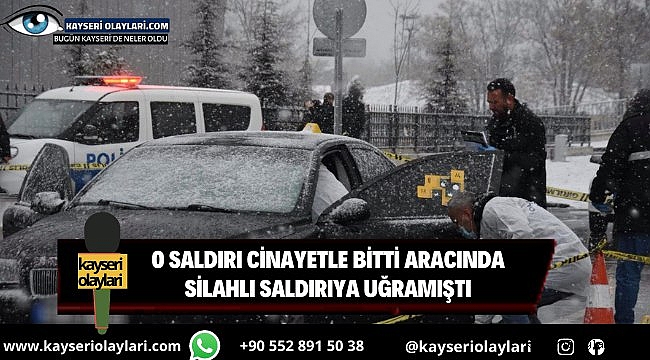 O Saldırı Cinayetle Bitti Aracında Silahlı Saldırıya Uğramıştı