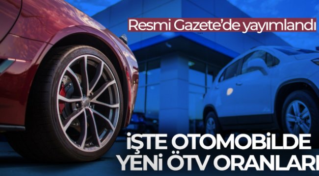 Otomotivde Özel Tüketim Vergisi matrah limitlerinin değiştirilmesine yönelik karar Resmi Gazete'de