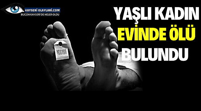 Yaşlı Kadın Evinde Ölü Bulundu